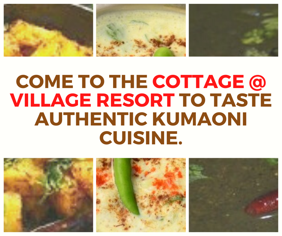 If you are a Nature Lover and Food Explorer then Come to the Cottage@Village Resort to taste Authentic Kumaoni Cuisine